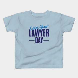 Love Your Lawyer Day – November Kids T-Shirt